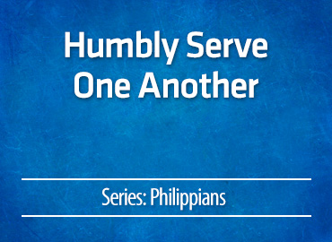 Humbly Serve One Another