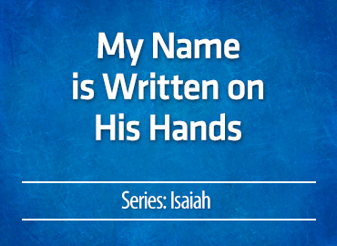 My Name is Written on His Hands