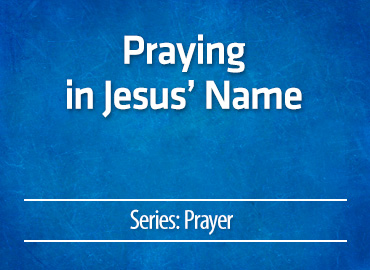 Praying in Jesus’ Name