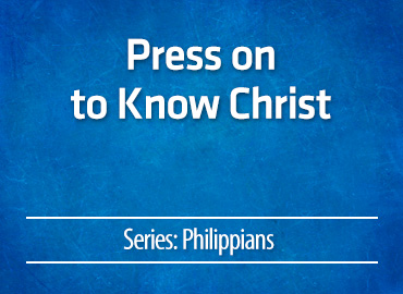Press on to Know Christ