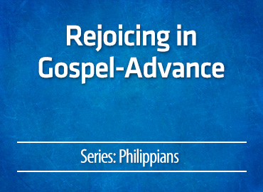 Rejoicing in Gospel-Advance
