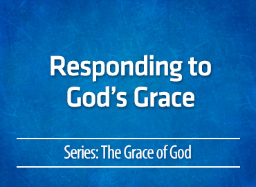 Responding to God’s Grace