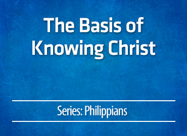 The Basis of Knowing Christ