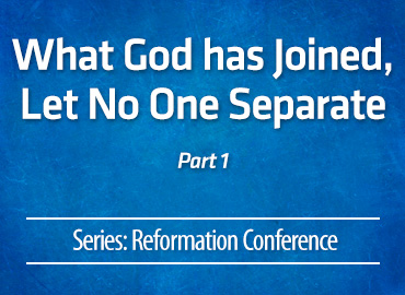 What God has Joined, Let No One Separate – part 1