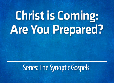 Christ is Coming: Are You Prepared?
