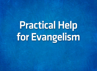 Practical Help for Evangelism