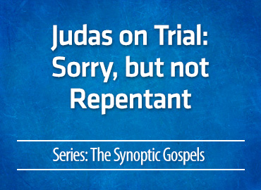 Judas on Trial: Sorry, but not Repentant