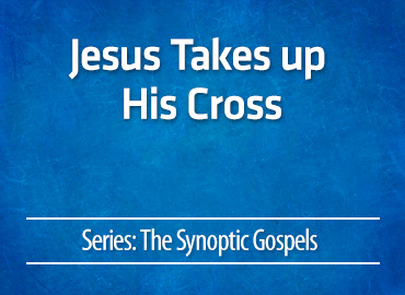 Jesus Takes up His Cross