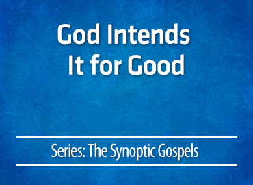 God Intends It for Good
