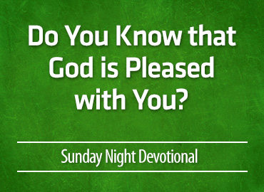 Do You Know that God is Pleased with You?