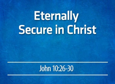 Eternally Secure in Christ