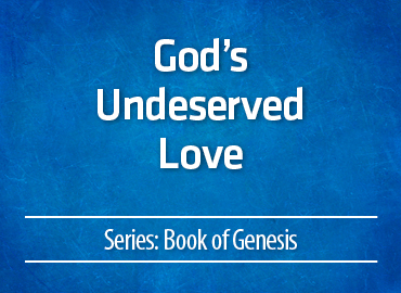 God’s Undeserved Love