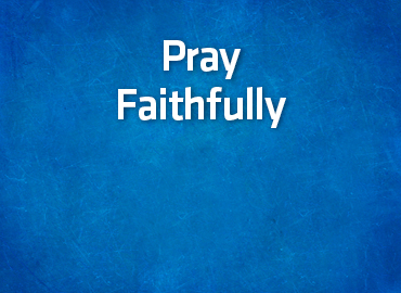 Pray Faithfully