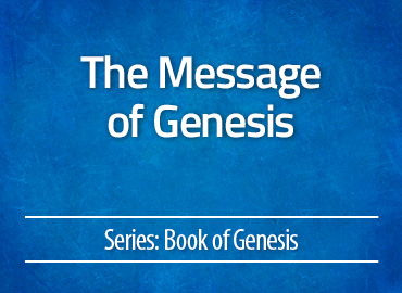 The Message of Genesis