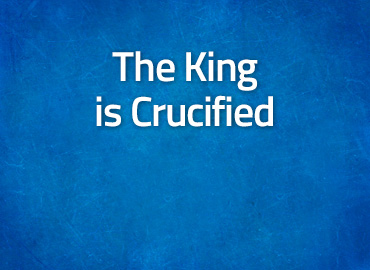 The King is Crucified