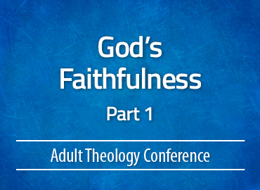 God’s Faithfulness – Part 1