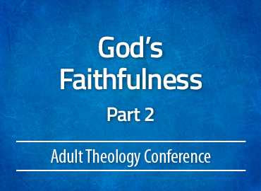 God’s Faithfulness – Part 2
