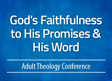 God’s Faithfulness to His Promises & His Word