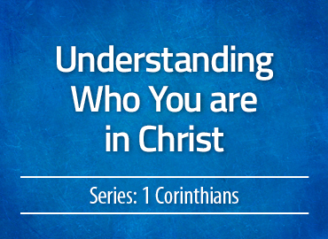 Understanding Who You are in Christ