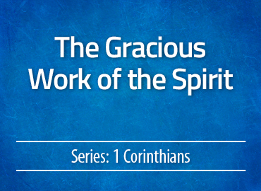 The Gracious Work of the Spirit