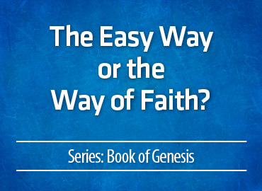 The Easy Way or the Way of Faith?